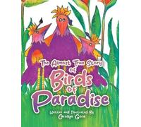 The Almost True Story of Birds of Paradise