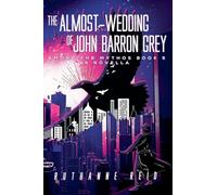The Almost-Wedding of John Barron Grey: 5 (Among the Mythos)