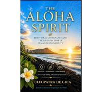 The Aloha Spirit: Behavioral Governance and the Architecture of Human Sustainability