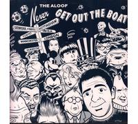 THE ALOOF - THE ALOOF / NEVER GET OUT OF THE BOAT