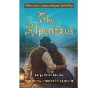 The Alpenhaus: Where Lost Dreams Awaken - Book One