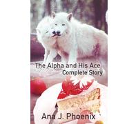 The Alpha and His Ace -- Complete Story