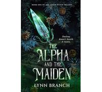 The Alpha and The Maiden: Book One of The Green Witch Trilogy