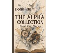 The Alpha Collection: Book 1 Short Stories (The Seeing Series)