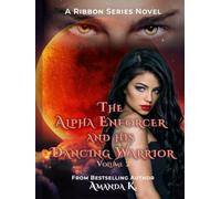 The Alpha Enforcer and His Dancing Warrior Volume 2