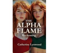 The Alpha Flame: Reckoning: 2