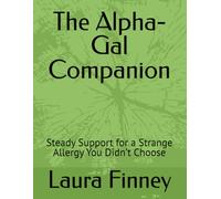 The Alpha-Gal Companion: Steady Support for a Strange Allergy You Didn’t Choose