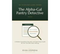 The Alpha-Gal Pantry Detective: A Hidden-Ingredient Decoder and Safe-Swap Guide for the Tick-Bite Meat Allergy