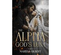 The Alpha God's Luna: 3 (The Moonrise Kingdom)