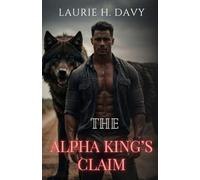 The Alpha King's Claim: A Vampire Princess, a Powerful Mate Bond, and the Battle for the Throne (The Fated Royals Series)