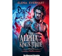 The Alpha King's Mate: A Cinderella Werewolf Romance (The Silvercrest Chronicles)