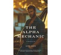 The Alpha Mechanic: A Protective Alpha Fated Mates Steamy Omegaverse Romance (Sanctuary Pack)