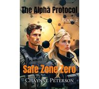 The Alpha Protocol: Safe Zone Zero