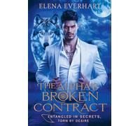 The Alpha's Broken Contract: Entangled in Secrets, Torn by Desire: 4 (Book of Rebel)
