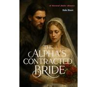 The Alpha’s Contracted Bride: A Werewolf Shifter Romance