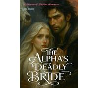 The Alpha’s Deadly Bride: A Werewolf Shifter Romance