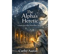 The alpha’s heretic: A Dark Fated Mates Wolf Shifter Romance