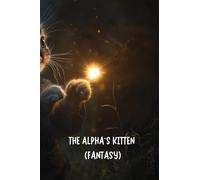 THE ALPHA’S KITTEN (FANTASY)