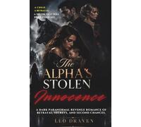 The Alpha’s Stolen Innocence: A Dark Paranormal Revenge Romance of Betrayal, Secrets, and Second Chances