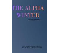 THE ALPHA WINTER: The Self-Mastery Blueprint for Strength, Energy, and Success