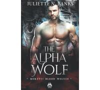 The Alpha Wolf: A steamy wolf shifter paranormal romance: 2 (Moretti Blood Brothers Romance)