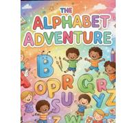 THE ALPHABET ADVENTURE: A Fun and Easy Coloring BOOK For Toddlers and preschoolers : Big Letters and Simple Pictures for learning and coloring