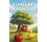 The Alphabet Adventure: A Fun and Engaging Alphabet Adventure for Early Learners