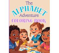 The Alphabet Adventure Coloring Book: Coloring & Activity Book for Toddlers
