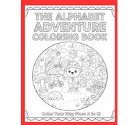 The Alphabet Adventure Coloring Book: Colour Your Way From A To Z