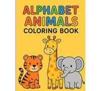 The Alphabet Animal Coloring Book for Kids: Learn A to Z with Fun Animal Pictures to Color and Explore - Perfect for Ages 1-5