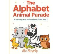 The Alphabet Animal Parade: A coloring and activity book from A to Z