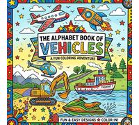 The Alphabet Book Of Vehicles: A Fun Coloring Adventure