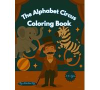 The Alphabet Circus: A to Z Coloring Adventure