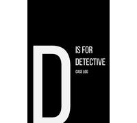 The Alphabet Collection: D is for Detective Case Log: Work Life Series Notebook, Lined