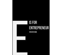 The Alphabet Collection: E is for Entrepreneur Strategy Book: Work Life Series Notebook, Lined