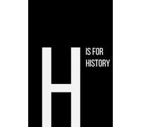 The Alphabet Collection: H is for History: School & Academic Subjects Series Notebook, Lined, From Civilizations to Cultures - A Space for Your Thoughts
