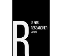 The Alphabet Collection: R is for Researcher Lab Notes: Work Life Series Notebook, Lined