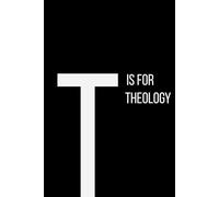 The Alphabet Collection: T is for Theology: School & Academic Subjects Series Notebook, Lined, From Faith to Philosophy - A Space for Your Thoughts
