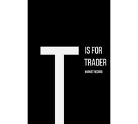 The Alphabet Collection: T is for Trader - Market Record: Work Life Series Notebook, Lined