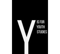 The Alphabet Collection: Y is for Youth Studies: School & Academic Subjects Series Notebook, Lined, From Identity to Inclusion - A Space for Your Thoughts