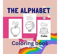 THE ALPHABET COLORING BOOK: An Alphabet Learning and Coloring Activity for Kids