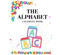 The Alphabet coloring book: Big letters and cute pictures for early learners