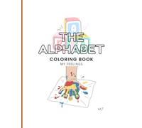 The Alphabet Coloring Book: My Feelings: An A-Z Feelings Coloring Book (The Alphabet Learning Series)