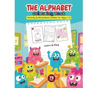 The Alphabet Colouring Book: Activity and Worksheet Combo for Ages 1-5: Children's Colouring and Activity Book