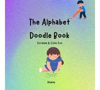 The alphabet doodle book.: Learn Letters Through Fun and Creativity.