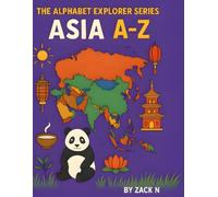 The Alphabet Explorer Series: Asia A-Z: Learn and Color Asian Countries and Fun Facts