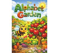 The Alphabet Garden: A Charming ABC Board Book Designed Especially for Toddlers Ages 1-3. Discover A Magical Garden Where Every Letter Blooms!