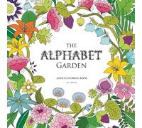 The Alphabet Garden: Adult Coloring Book