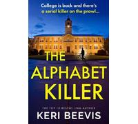 The Alphabet Killer: A heart-pounding serial killer thriller from Keri Beevis (The Detective Rebecca Angell Series, 1)