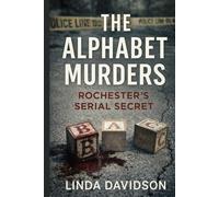 The Alphabet Murders: Rochester’s Serial Secret (Masks and Messages)